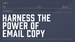 Harness the Power of Email Copy to Leave Your Readers Spellbound