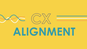 Getting CX Organizations Aligned