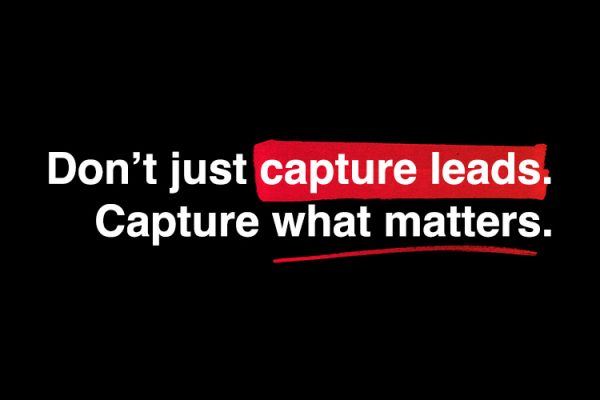 Bold white text on black reads, “Don’t just capture leads. Capture what matters,” with red emphasis on key phrases.